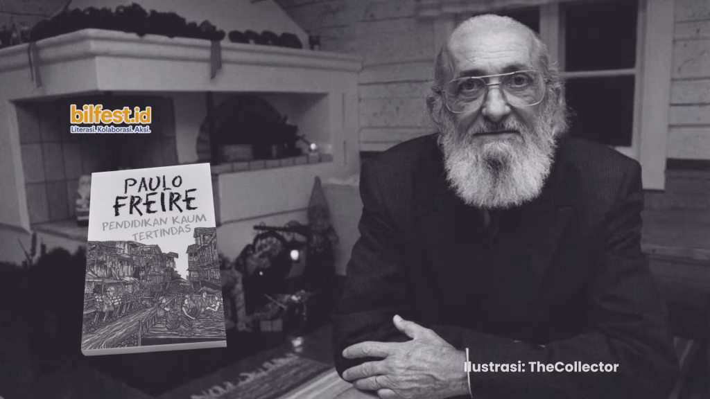 Mengulas Pemikiran Paulo Freire dalam Pedagogy of The Oppressed